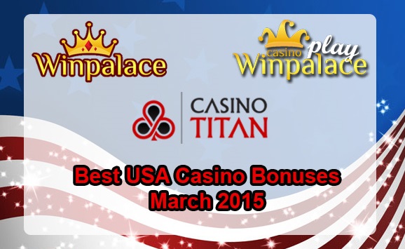 Best USA Casino Bonuses For March 2015